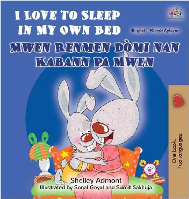 I Love to Sleep in My Own Bed (English Haitian Creole Bilingual Children's Book) by Admont, Shelley