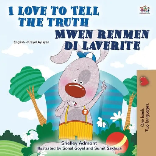 I Love to Tell the Truth (English Haitian Creole Bilingual Book) by Shelley Admont, Kidkiddos Books