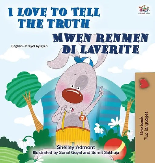 I Love to Tell the Truth (English Haitian Creole Bilingual Book) by Shelley Admont, Kidkiddos Books