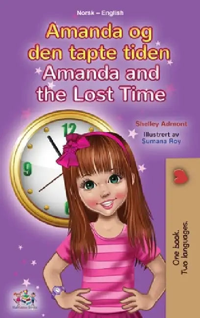 Amanda and the Lost Time (Norwegian English Bilingual Book for Kids) by Shelley Admont, Kidkiddos Books