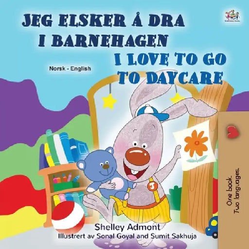 I Love to Go to Daycare (Norwegian English Bilingual Book) by Shelley Admont, Kidkiddos Books