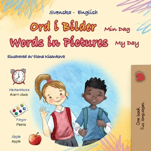 Words in Pictures - My Day (Swedish English Bilingual Children's Book) by Books, Kidkiddos