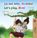 Let's play, Mom! (Norwegian English Bilingual children's book) by Shelley Admont, Kidkiddos Books