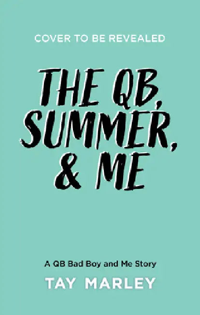 The QB, Summer and Me by Tay Marley