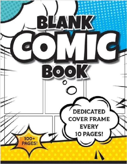 Blank Comic Book (Blue & Yellow): 8.5"x11" 100+ Pages of Blank Panels to Create Your Own Comic! Different Frames on Every Spread; Space for Covers Eve by Revive Activity Books