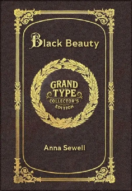 Large Print - Black Beauty - Grand Type Collector's Edition - Matte Hardcover with Dust Jacket by Anna Sewell