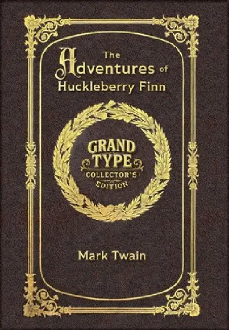 Large Print - The Adventures of Huckleberry Finn - Grand Type Collector's Edition - Matte Hardcover with Dust Jacket by Mark Twain
