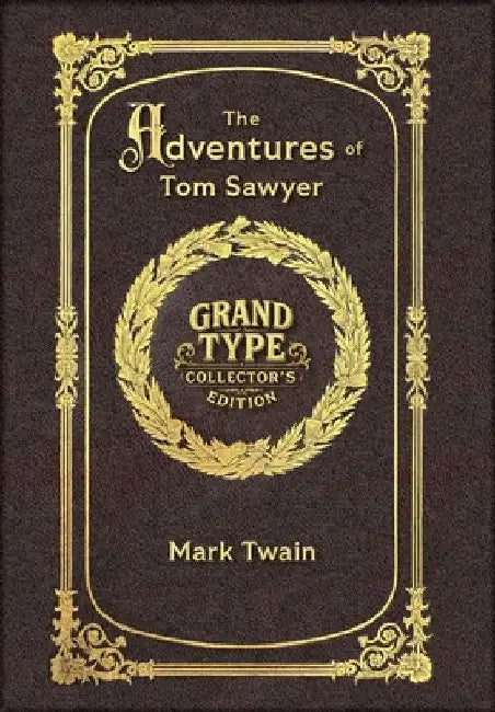 Large Print - The Adventures of Tom Sawyer - Grand Type Collector's Edition - Matte Hardcover with Dust Jacket by Mark Twain