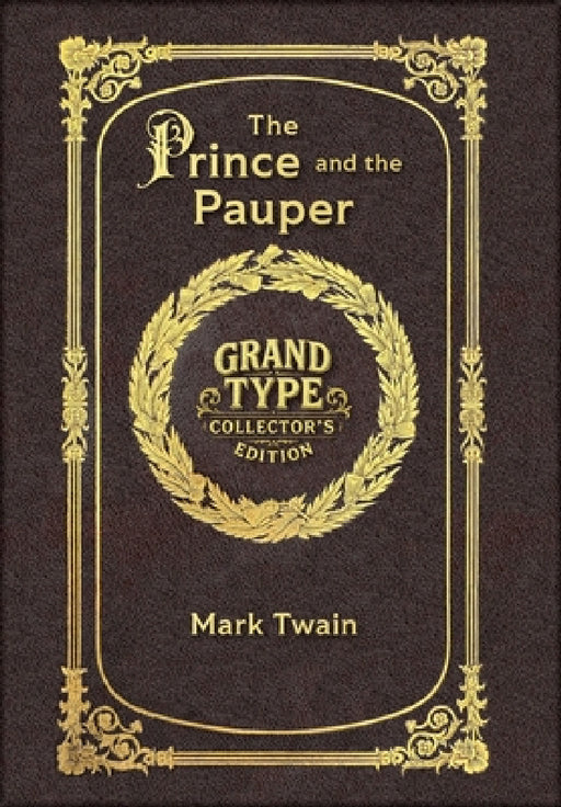 Large Print - The Prince and the Pauper - Grand Type Collector's Edition - Matte Hardcover with Dust Jacket by Mark Twain