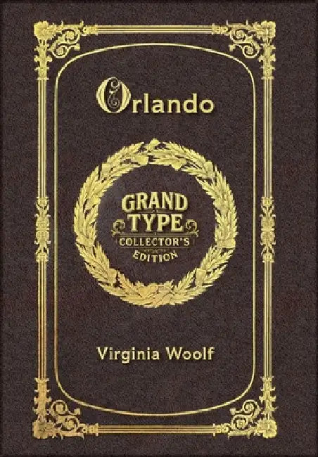 Large Print - Orlando - Grand Type Collector's Edition - Matte Hardcover with Dust Jacket by Virginia Woolf