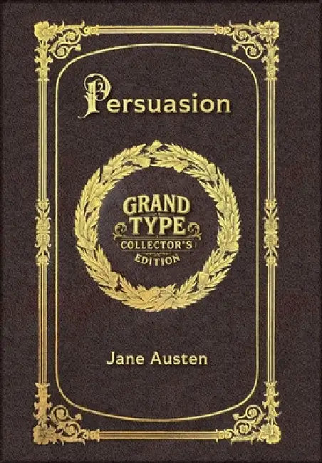 Large Print - Persuasion - Grand Type Collector's Edition - Matte Hardcover with Dust Jacket by Jane Austen