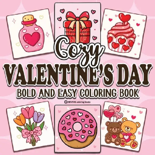 Bold & Easy Cozy Valentine's Day Coloring Book: Relaxing & Comfy Large Print Stress Relief Coloring-Perfect Gift for Valentine's Day! by Revive Coloring Books