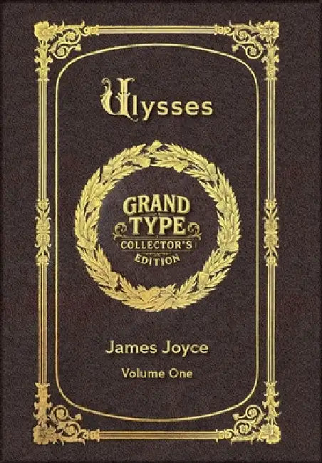 Large Print - Ulysses, Volume 1 of 3 - Grand Type Collector's Edition - Matte Hardcover with Dust Jacket by James Joyce