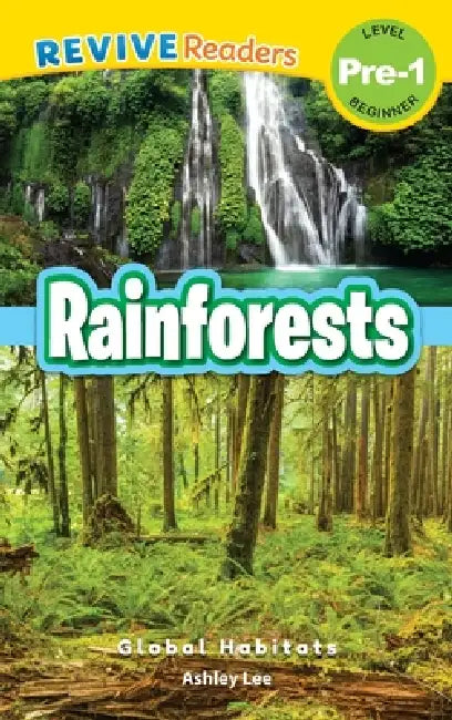 Rainforests: Global Habitats (Revive Readers, Level Pre-1) by Ashley Lee