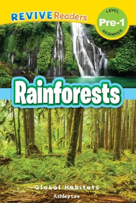 Rainforests: Global Habitats (Revive Readers, Level Pre-1) by Ashley Lee