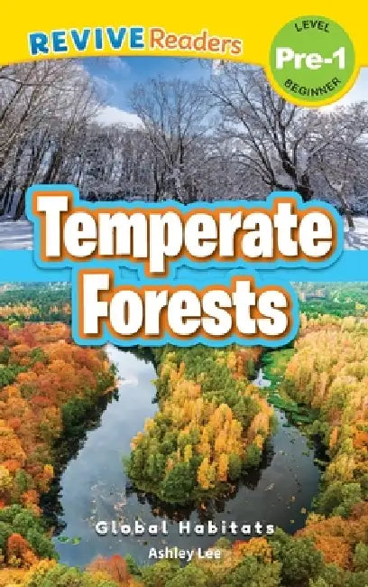 Temperate Forests: Global Habitats (Revive Readers, Level Pre-1) by Ashley Lee