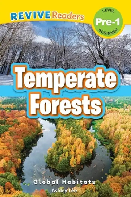 Temperate Forests: Global Habitats (Revive Readers, Level Pre-1) by Ashley Lee