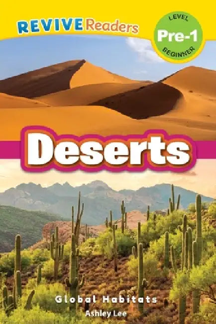Deserts: Global Habitats (Revive Readers, Level Pre-1) by Ashley Lee