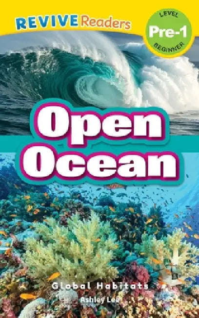 Open Ocean: Global Habitats (Revive Readers, Level Pre-1) by Ashley Lee