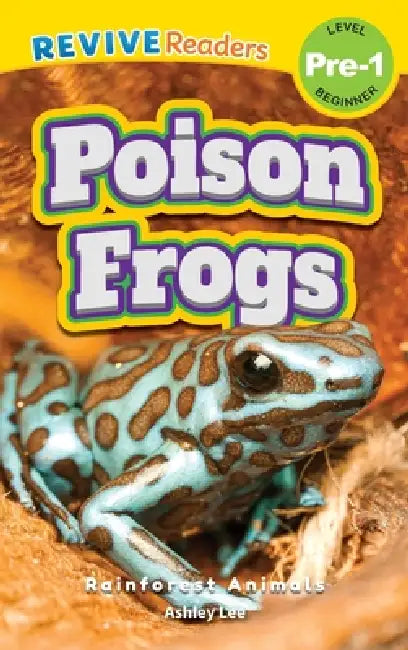 Poison Frogs: Rainforest Animals (Revive Readers, Level Pre-1) by Ashley Lee