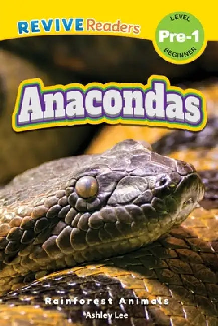 Anacondas: Rainforest Animals (Revive Readers, Level Pre-1) by Ashley Lee