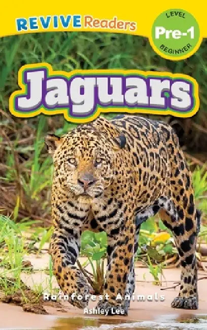 Jaguars: Rainforest Animals (Revive Readers, Level Pre-1) by Ashley Lee