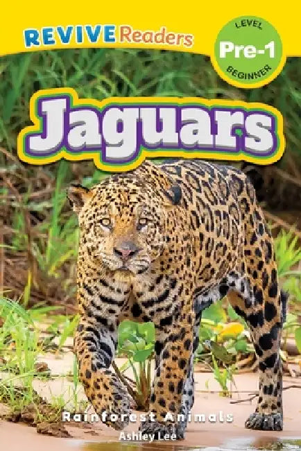 Jaguars: Rainforest Animals (Revive Readers, Level Pre-1) by Ashley Lee
