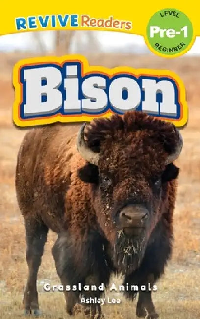 Bison: Grassland Animals (Revive Readers, Level Pre-1) by Ashley Lee