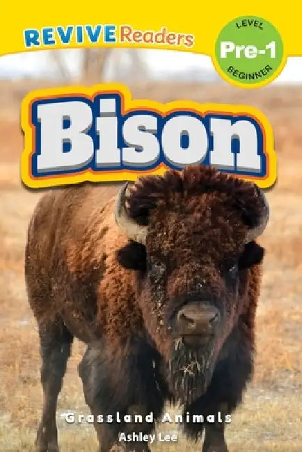 Bison: Grassland Animals (Revive Readers, Level Pre-1) by Ashley Lee