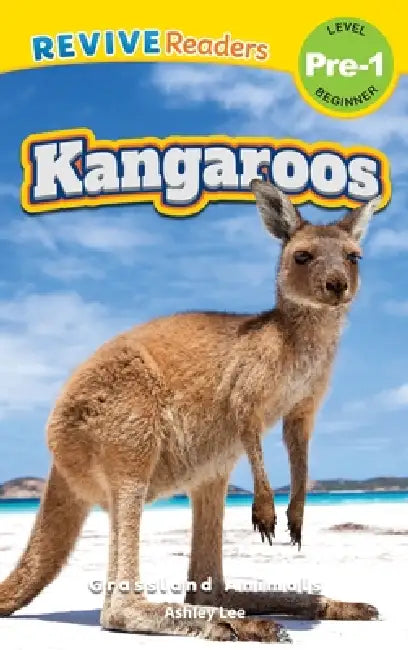 Kangaroos: Grassland Animals (Revive Readers, Level Pre-1) by Ashley Lee