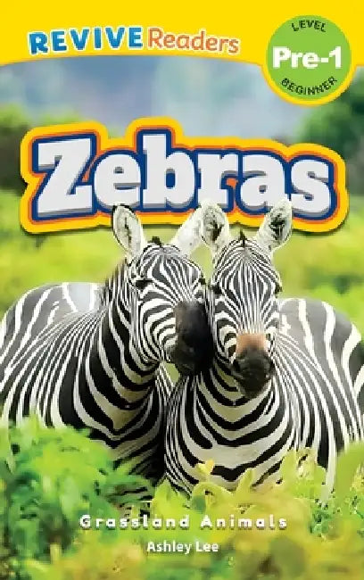 Zebras: Grassland Animals (Revive Readers, Level Pre-1) by Ashley Lee