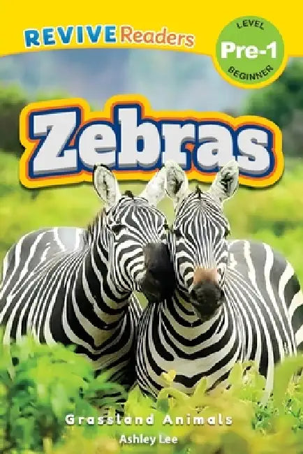 Zebras: Grassland Animals (Revive Readers, Level Pre-1) by Ashley Lee