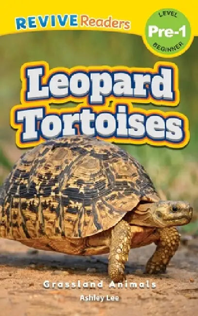 Leopard Tortoises: Grassland Animals (Revive Readers, Level Pre-1) by Ashley Lee