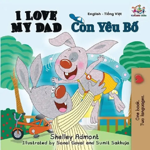 I Love My Dad (English Vietnamese Bilingual Children's Book): English Vietnamese by Admont, Shelley