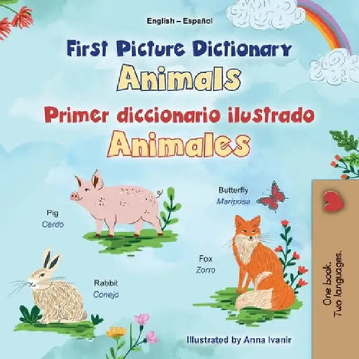 First Picture Dictionary - Animals (English Spanish Bilingual Children's Book) by Books, Kidkiddos