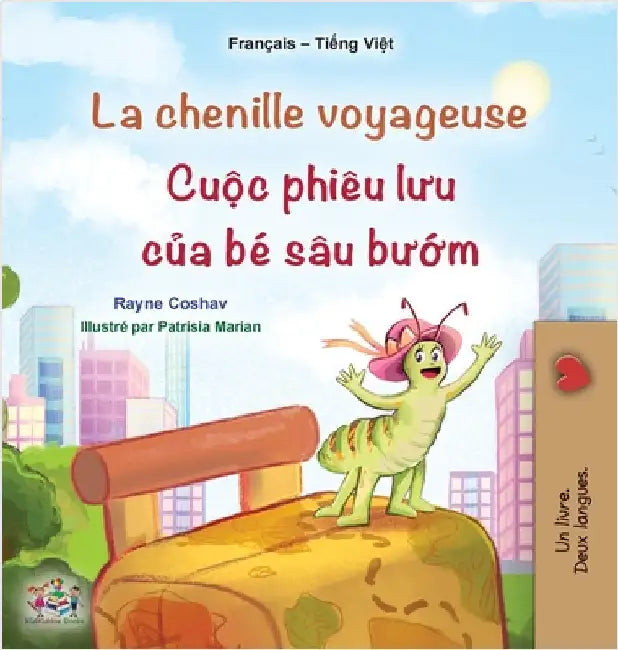 La chenille voyageuse (Livre pour enfants bilingue français-vietnamien) by Coshav, Rayne