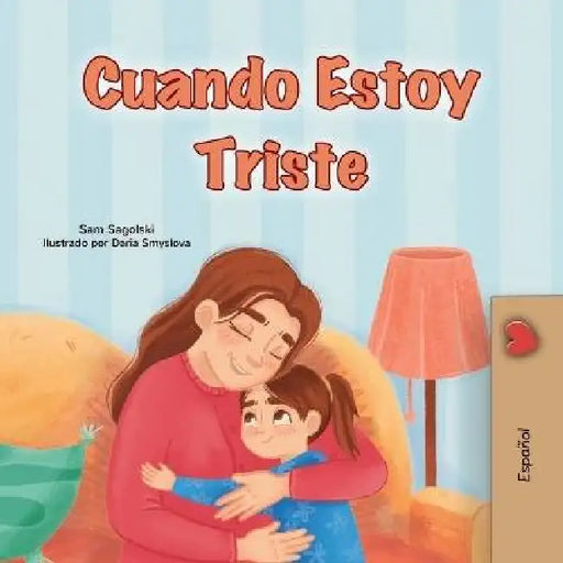 When I am Gloomy (Spanish Children's Book) by Sam Sagolski, Kidkiddos Books