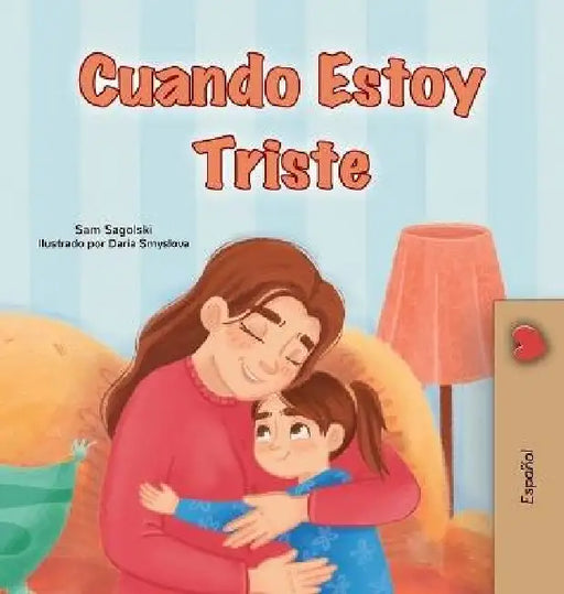 When I am Gloomy (Spanish Children's Book) by Sam Sagolski, Kidkiddos Books