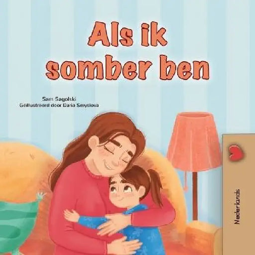 When I am Gloomy (Dutch Children's Book) by Sam Sagolski, Kidkiddos Books