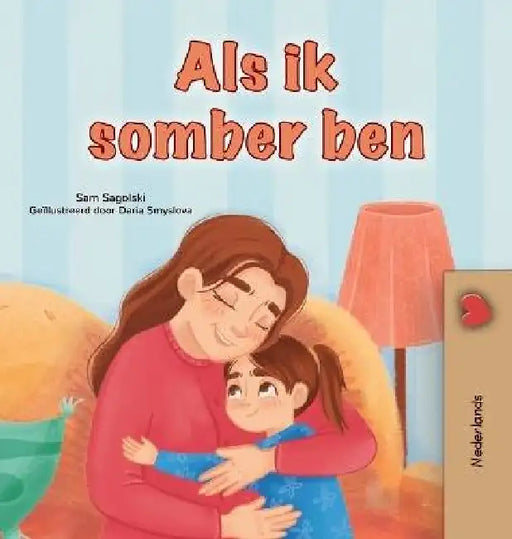 When I am Gloomy (Dutch Children's Book) by Sam Sagolski, Kidkiddos Books