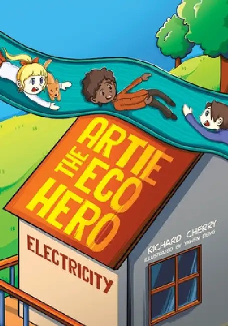 Artie the Eco Hero: Electricity by Richard Cherry, Yawen Deng