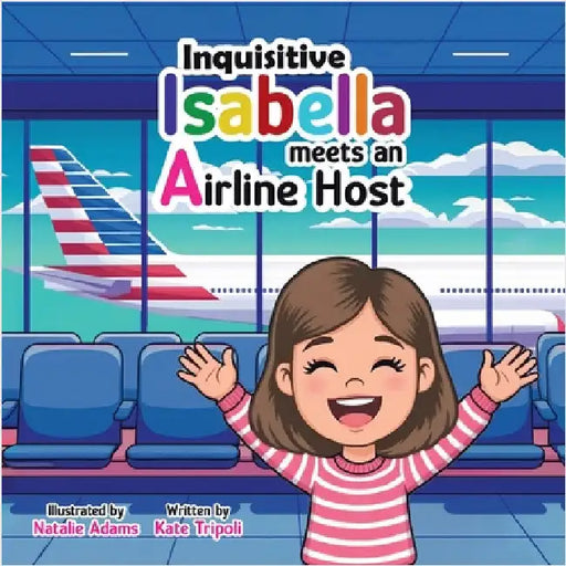 Inquisitive Isabella: Meets an Airline Host by Tripoli, Kate