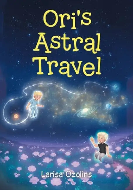 Ori's Astral Travel by Larisa Ozolins