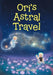 Ori's Astral Travel by Larisa Ozolins