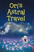 Ori's Astral Travel by Larisa Ozolins