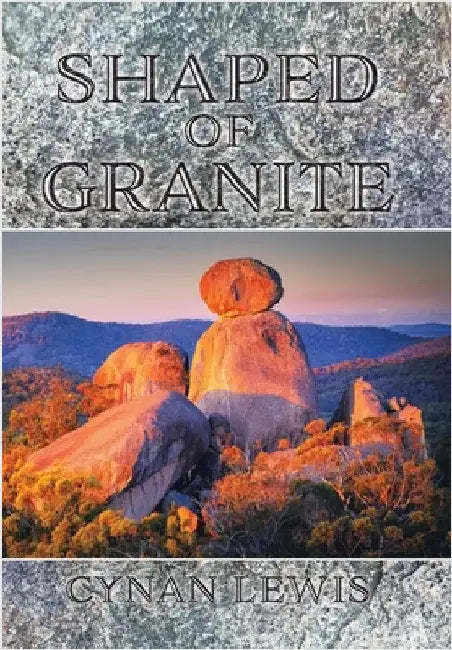 Shaped of Granite by Lewis, Cynan