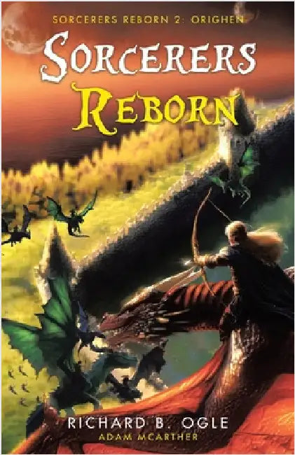 Sorcerers Reborn: Orighen by Ogle, Richard B.