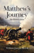 Matthew's Journey: The Return Home by William Joseph Birrell