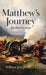 Matthew's Journey: The Return Home by William Joseph Birrell