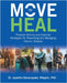 Move to Heal: Physical Activity and Exercise Strategies for Preventing and Managing Chronic Disease by Mappsc Dassanayake